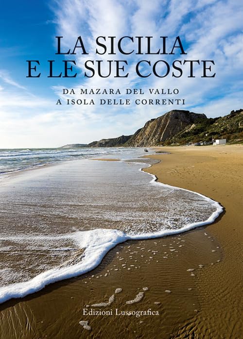La Sicilia e le sue coste. Da Mazara del Vallo a Isola delle Correnti. Ediz. illustrata book