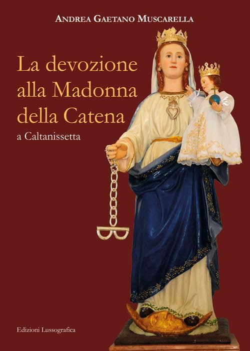 La devozione alla Madonna della Catena a Caltanissetta book