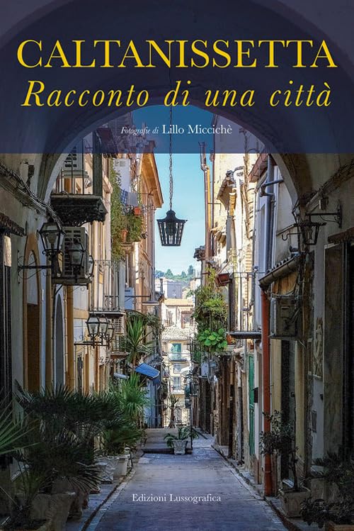 Caltanissetta. Racconto di una città. Ediz. illustrata book