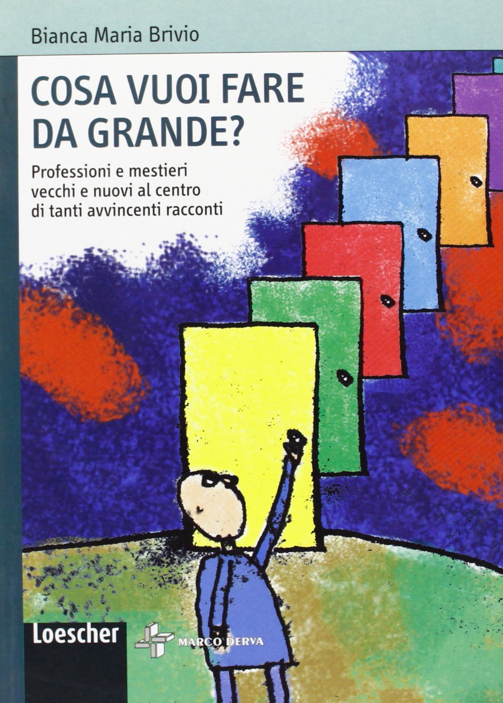 Cosa vuoi fare da grande? Professioni e mestieri vecchi e nuovi al centro di tanti avvincenti racconti book
