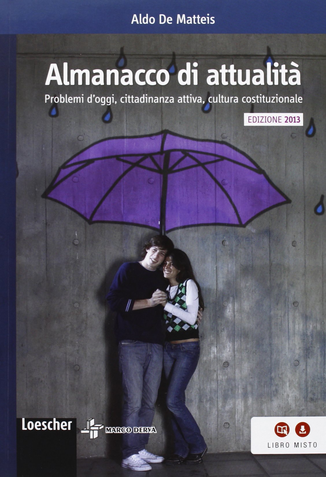 Almanacco di attualità. Problemi d'oggi, costume, cittadinanza attiva, cultura costituzionale. Per la Scuola media. Con espansione online book