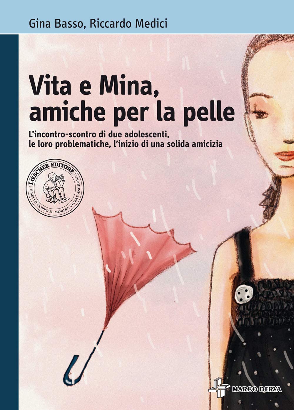 Vita e Mina, amiche per la pelle. L'incontro-scontro di due adolescenti, le loro problematiche. Con espansione online book