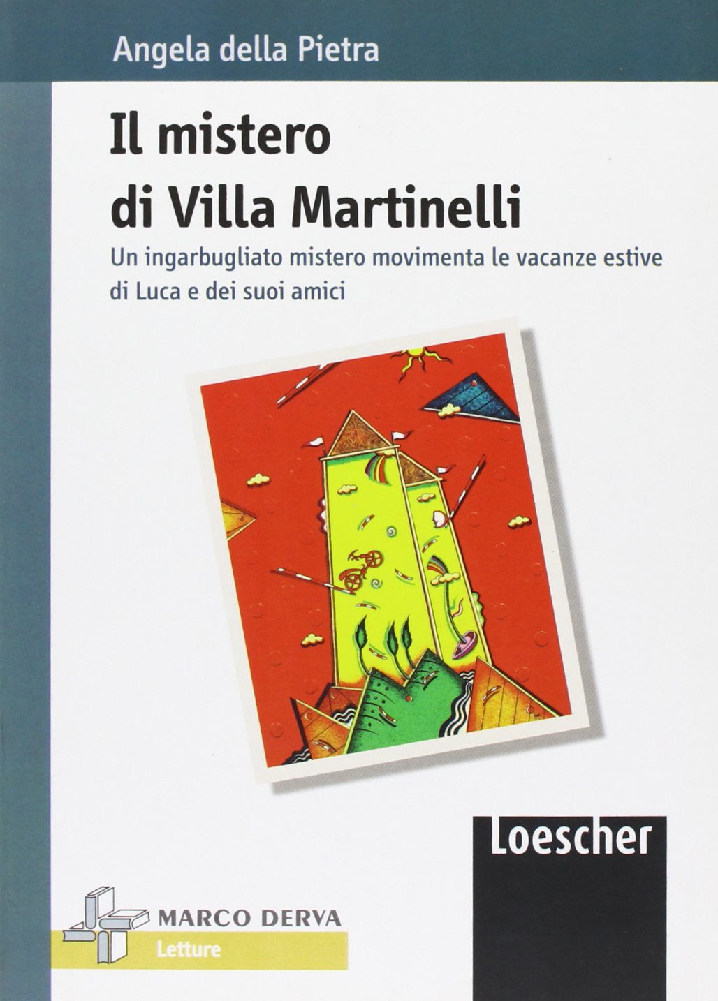 Il mistero di villa Martinelli. Un ingarbugliato mistero movimenta le vacanze estive di Luca e dei suoi amici book