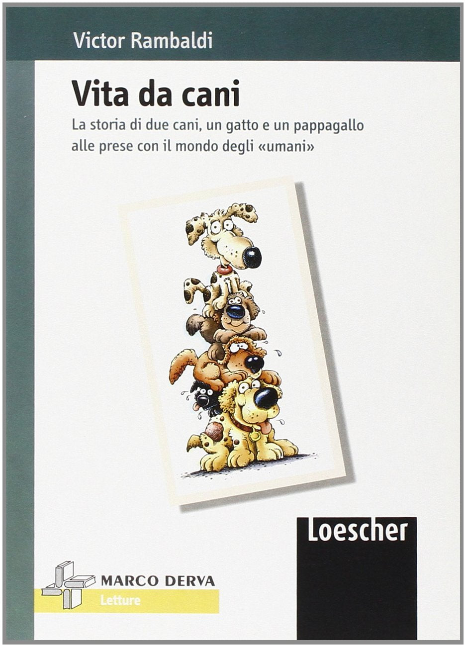Vita da cani. La storia di due cani, un gatto e un pappagallo alle prese con il mondo degli umani book