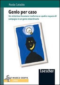 Genio per caso. Un misterioso fenomeno trasforma un apatico ragazzo di campagna in un genio straordinario book