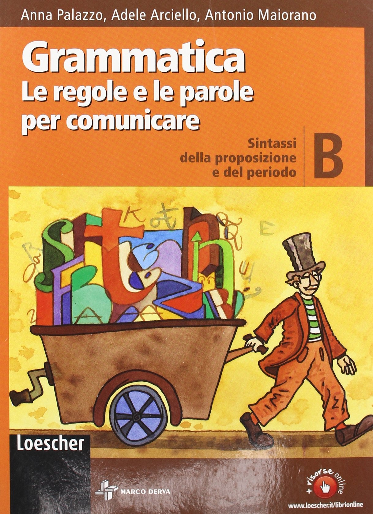 Grammatica. Le regole e le parole per comunicare. Vol. B: Sintassi d ella proposizione e del periodo. Per la Scuola media. Con espansione online book