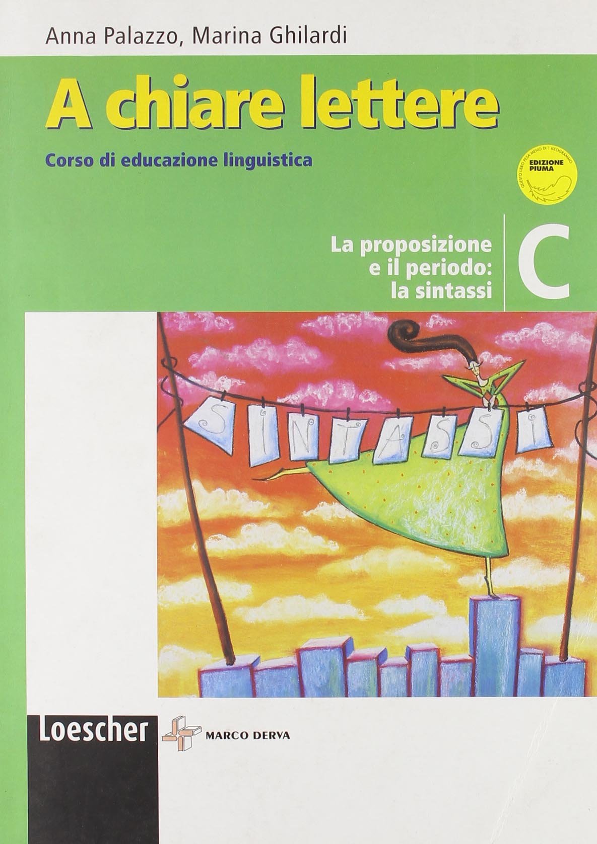 A chiare lettere. Vol. C: La proposizione e il periodo: la sintassi. Per la Scuola media. Con espansione online book