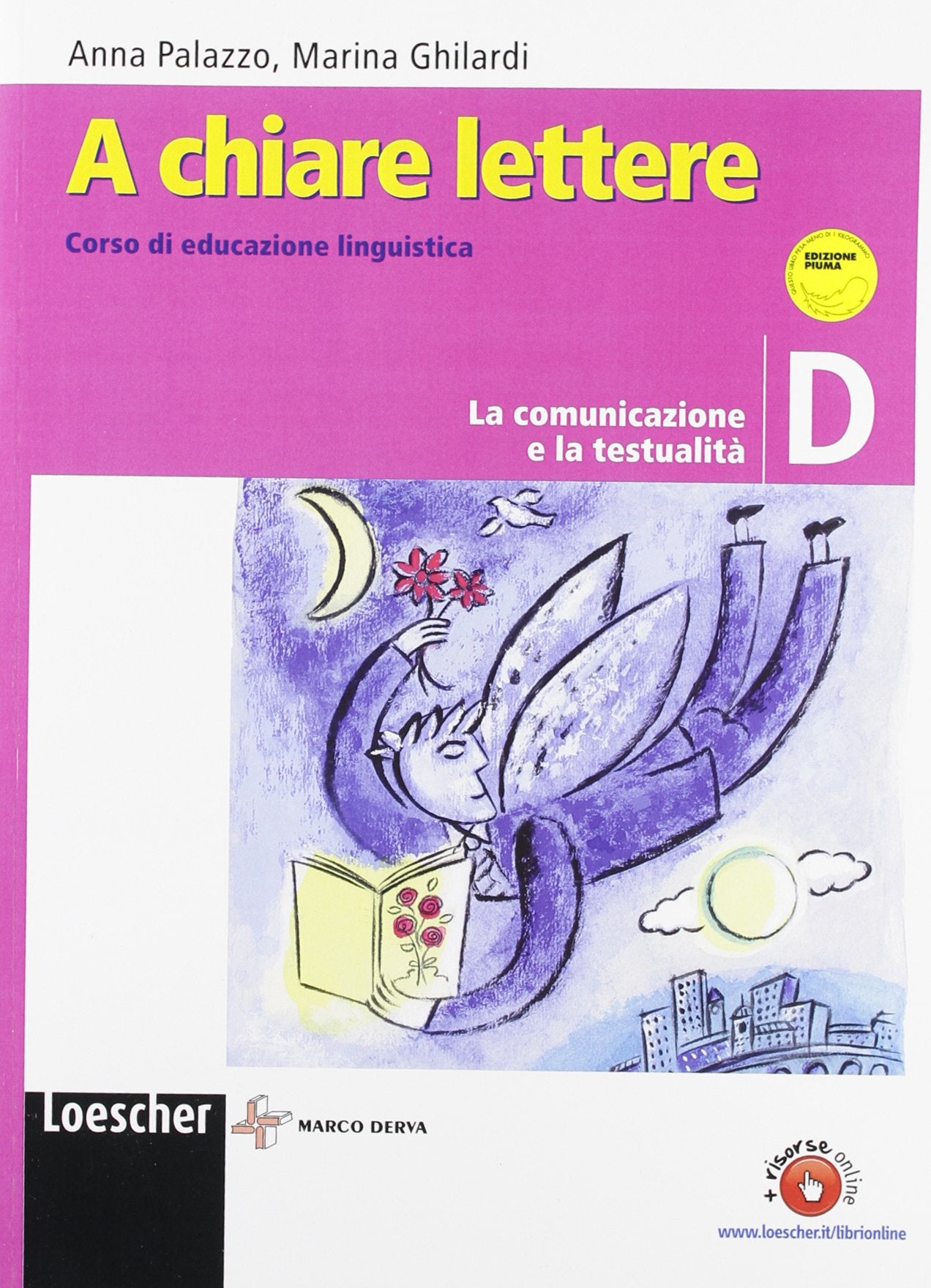 A chiare lettere. Vol. D: La comunicazione e la testualità. Per la Scuola media. Con espansione online Professional & Reference Books