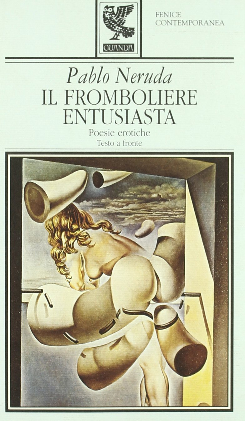 Il fromboliere entusiasta. Poesie erotiche (Fenice contemporanea) Poetry