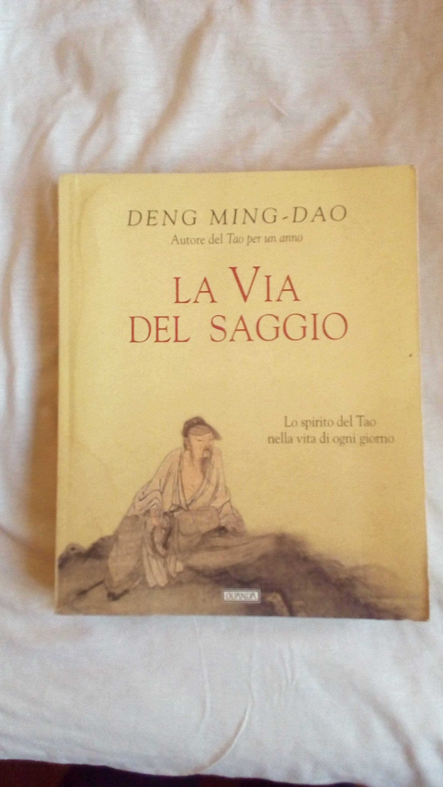La via del saggio. Lo spirito del tao nella vita di ogni giorno book
