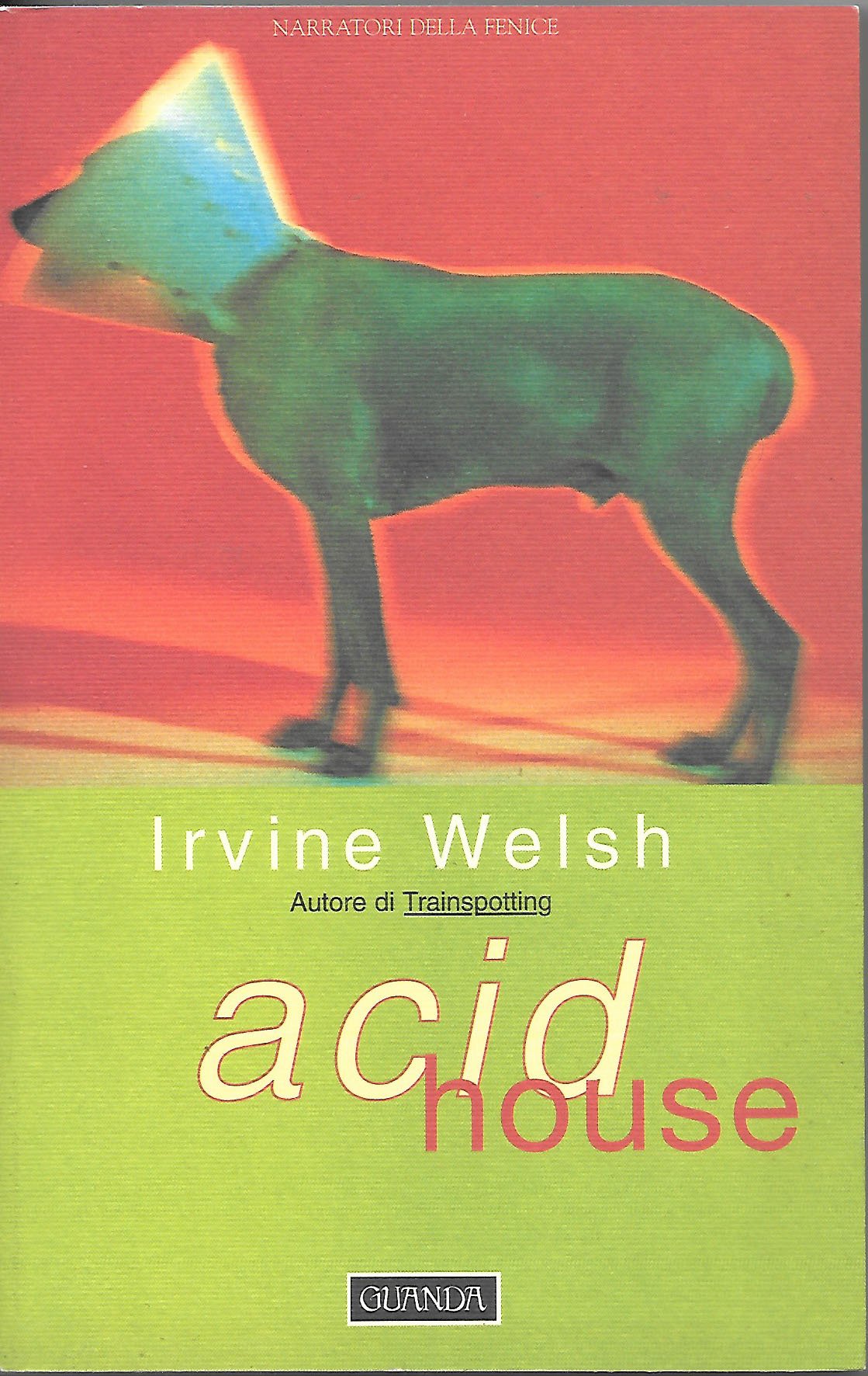 Acid house (Narratori della Fenice) Essays & Short Stories