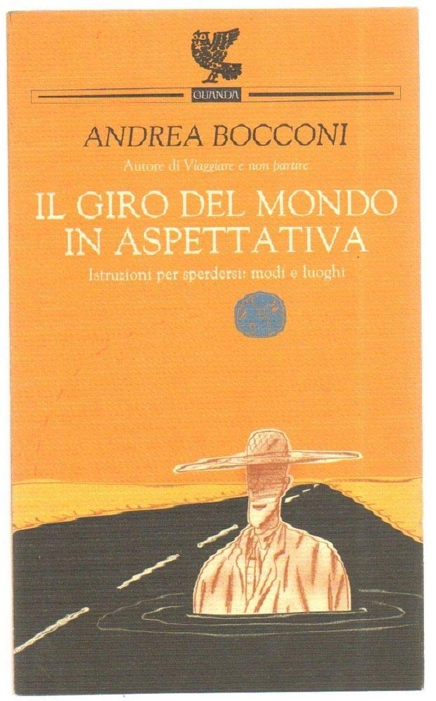 Il giro del mondo in aspettativa. Istruzioni per sperdersi: modi e luoghi (Prosa contemporanea) Leisure, Home & Garden