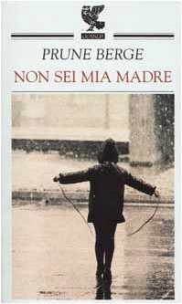 Non sei mia madre (Prosa contemporanea) Contemporary literature