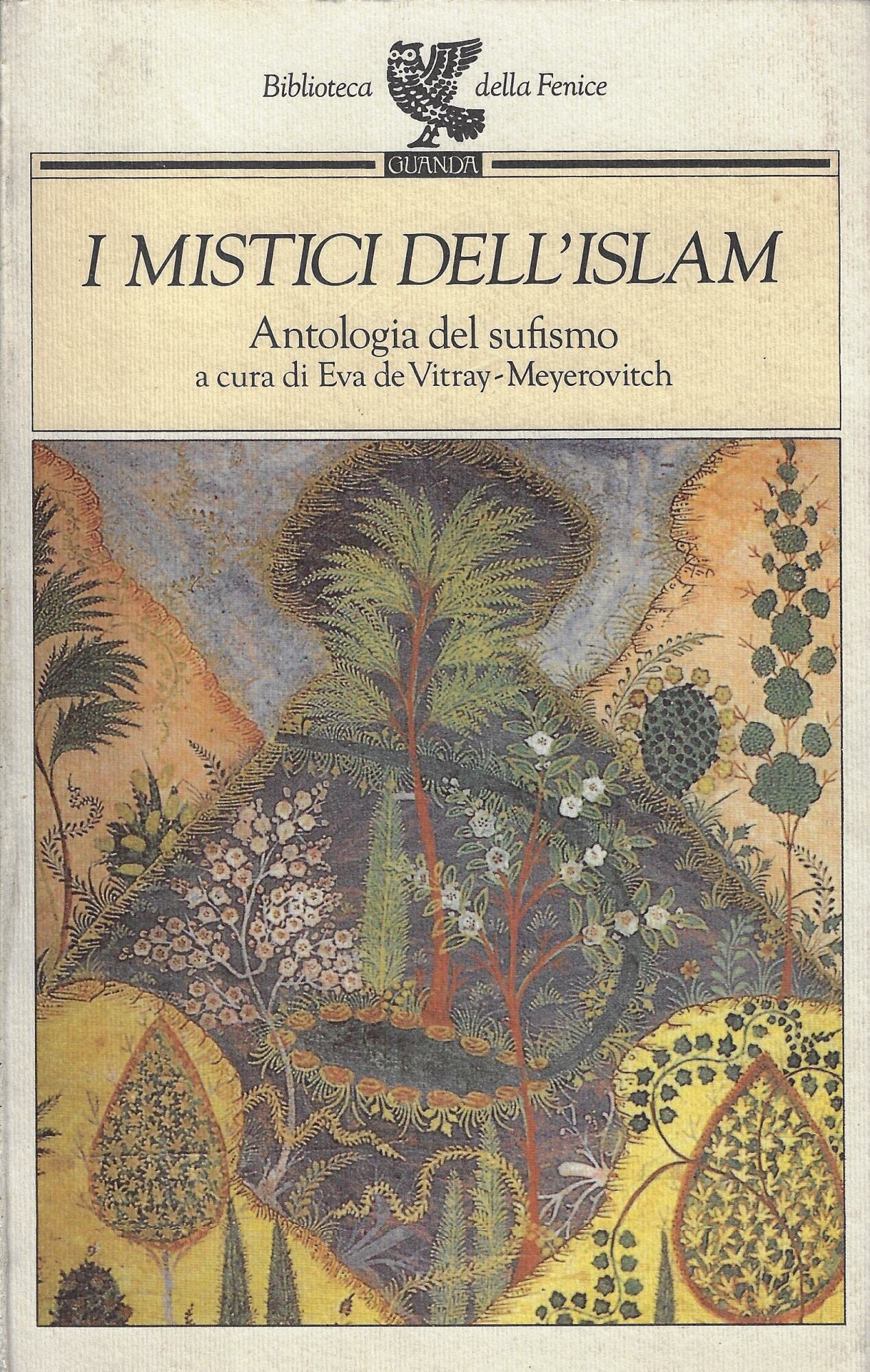 I mistici dell'Islam. Antologia del sufismo Religion & Esotericism