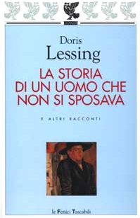 La storia di un uomo che non si sposava e altri racconti Essays & Short Stories