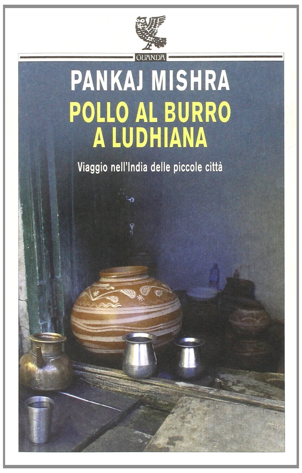 Pollo al burro a Ludhiana. Viaggio nell'India delle piccole città book