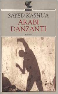 Arabi danzanti (Narratori della Fenice) Contemporary literature