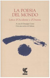 La Poesia Del Mondo. Lirica D'occidente E D'oriente book