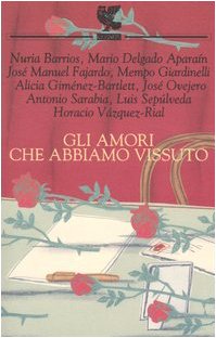 Gli amori che abbiamo vissuto (Narratori della Fenice) Contemporary literature