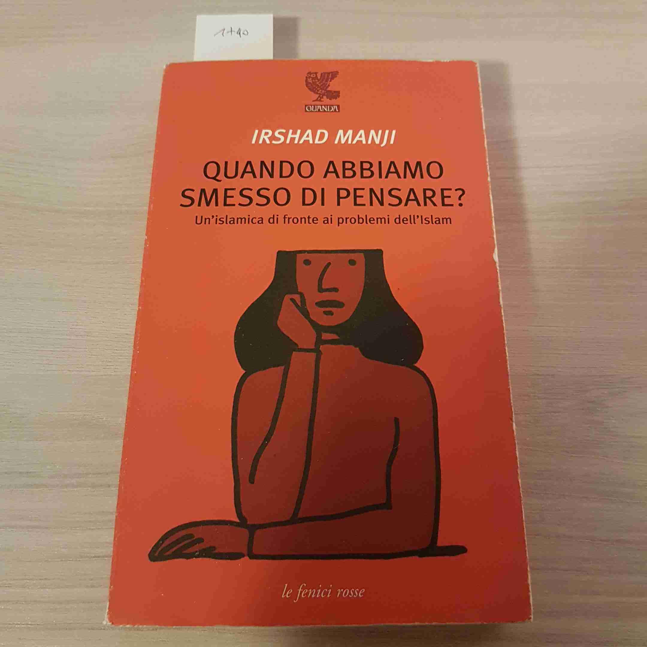 Quando abbiamo smesso di pensare? Un'islamica di fronte ai problemi dell'Islam book