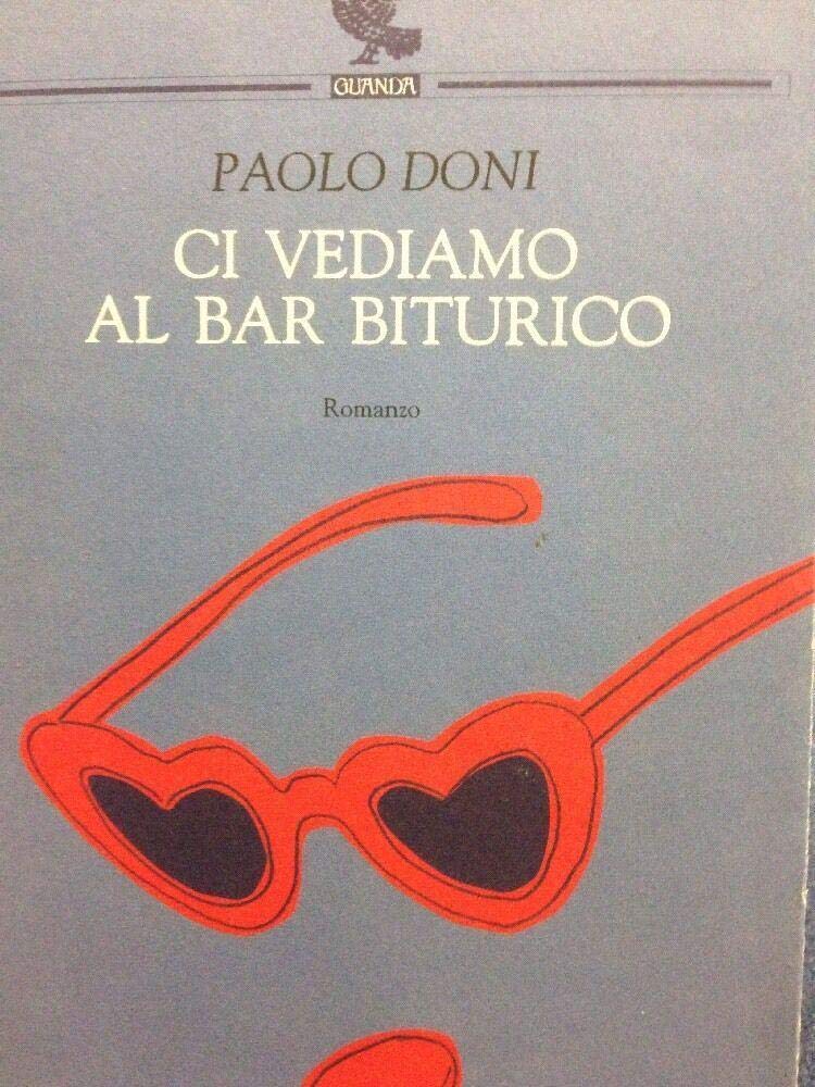 Ci vediamo al Bar Biturico (Narratori della Fenice) Contemporary literature