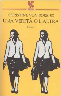 Una verità o l'altra (Narratori della Fenice) Contemporary literature
