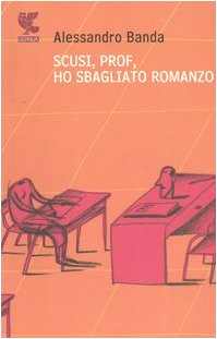 Scusi, prof, ho sbagliato romanzo book