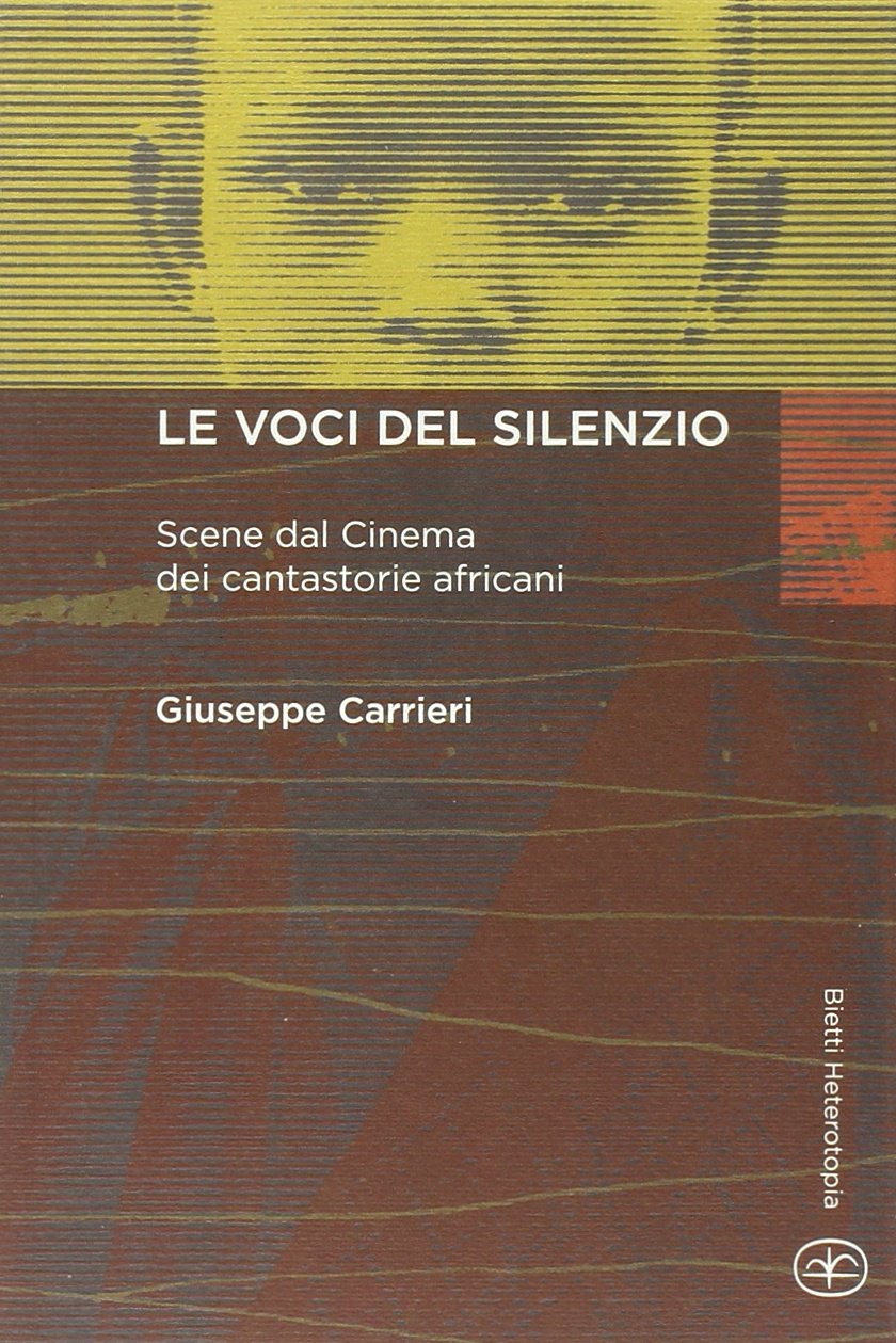 Le voci del silenzio. Scene dal cinema dei cantastorie africani book