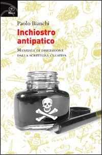 Inchiostro antipatico. Manuale di dissuasione dalla scrittura creativa book