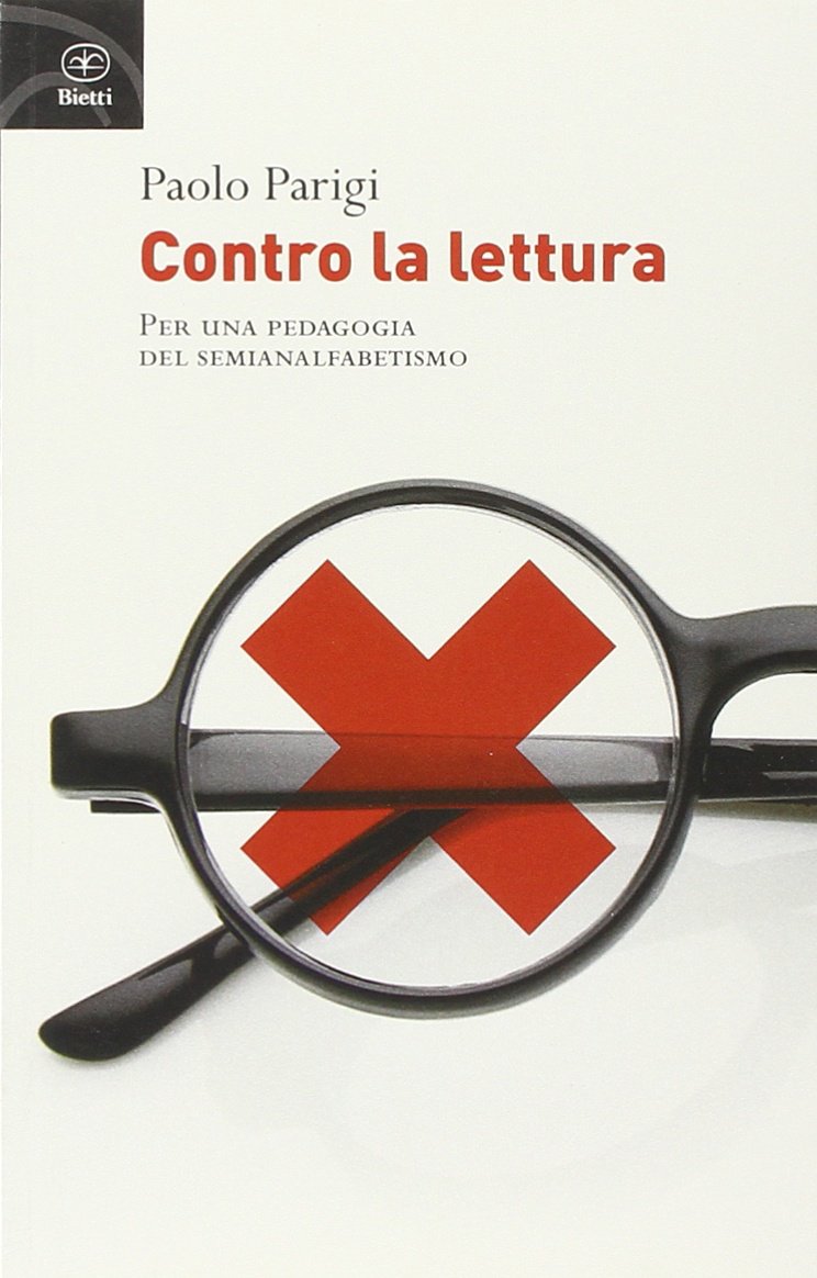 Contro la lettura. Per una pedagogia del semianalfabetismo book