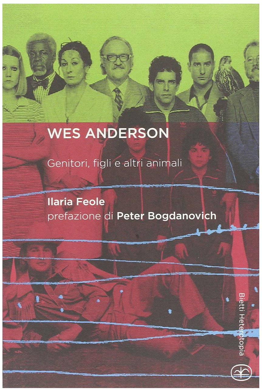 Wes Anderson. Genitori, figli e altri animali book