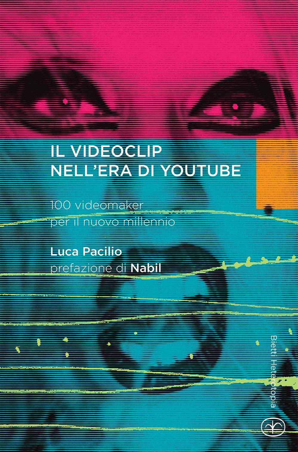 Il videoclip nell'era di YouTube. 100 videomaker per il nuovo millennio book