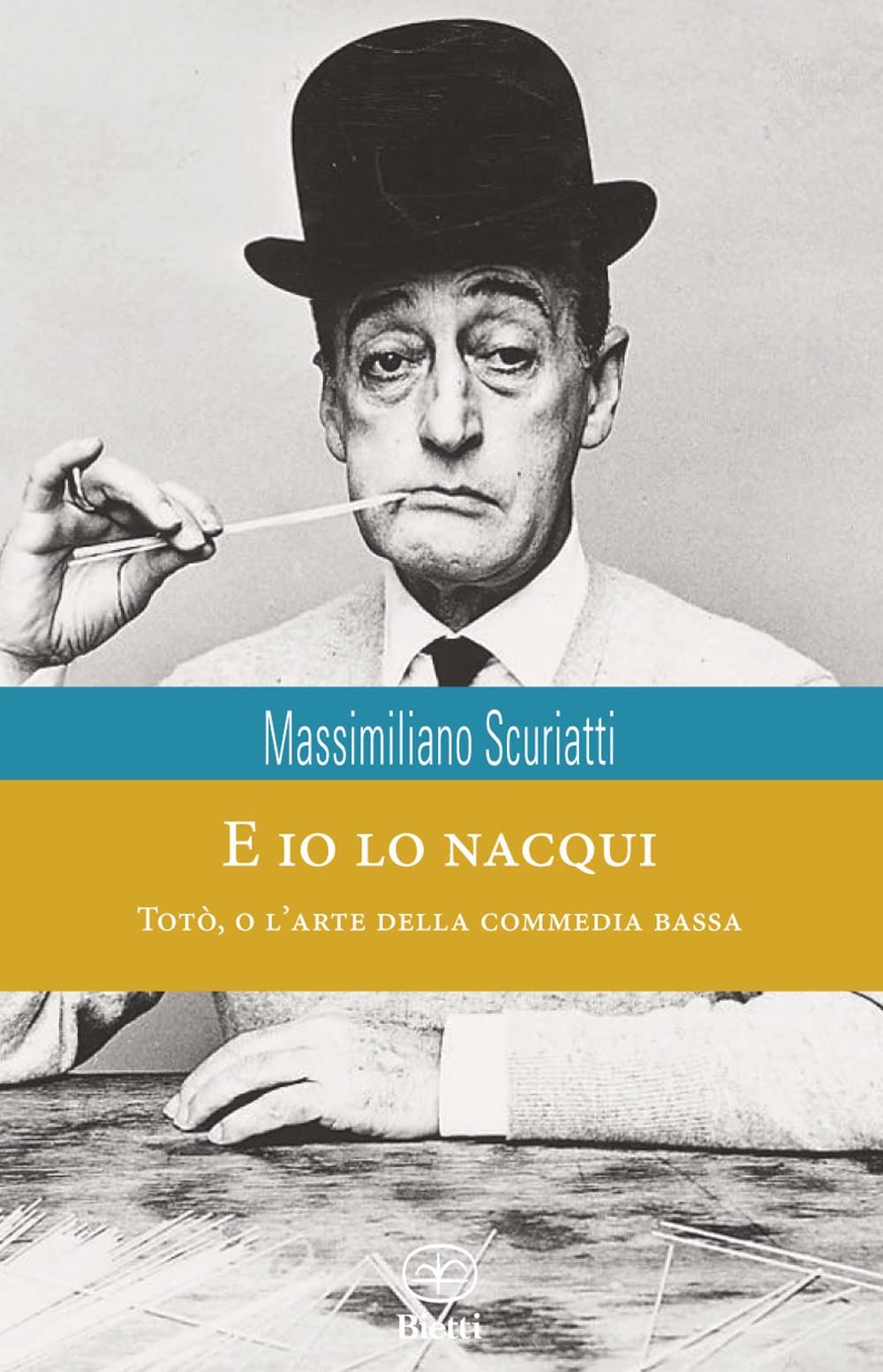 E io lo nacqui. Totò, o l'arte della commedia bassa book