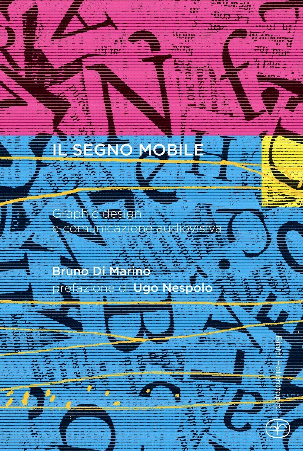 Il segno mobile. Graphic design e comunicazione audiovisiva book