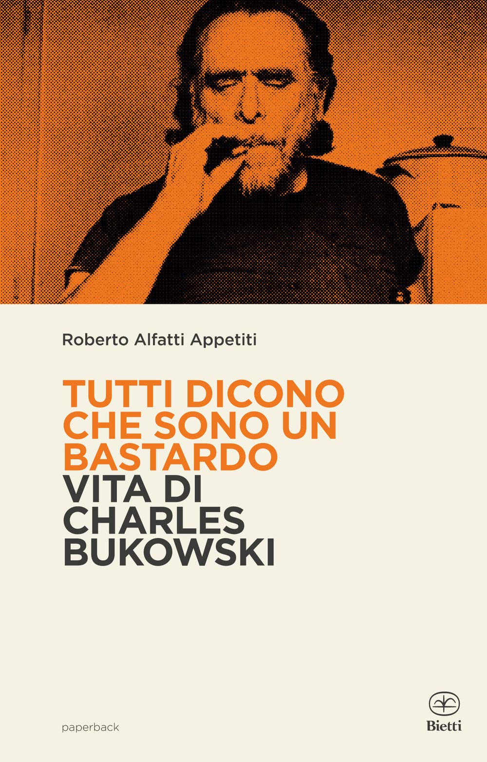 Tutti dicono che sono un bastardo. Vita di Charles Bukowski Contemporary literature