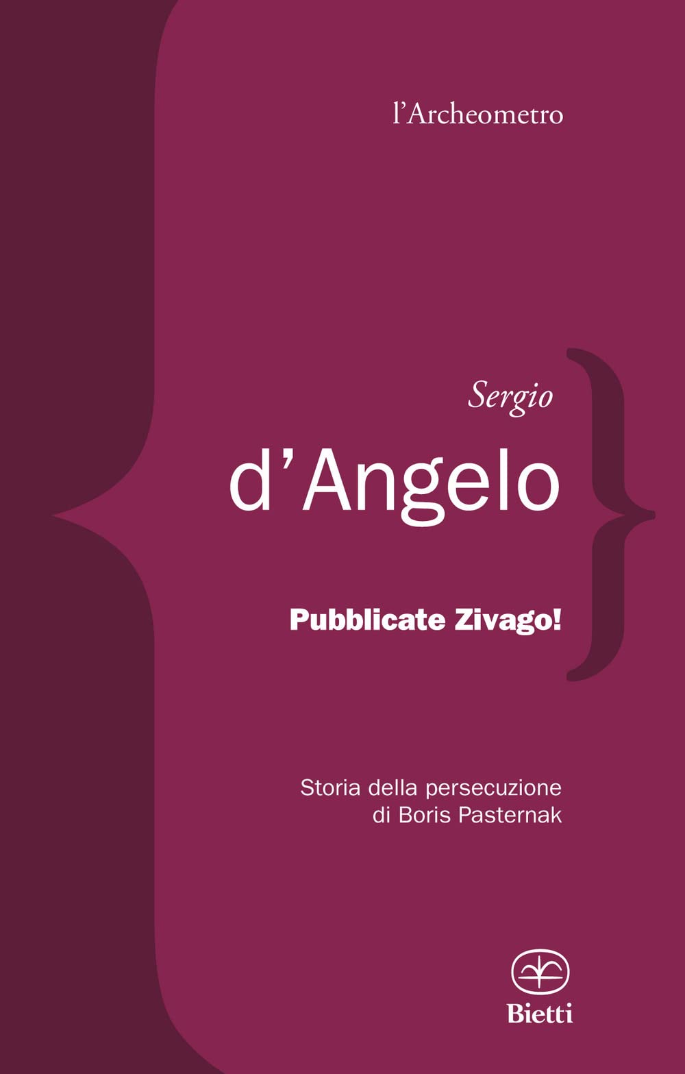 Pubblicate Zivago! Storia della persecuzione di Boris Pasternak book