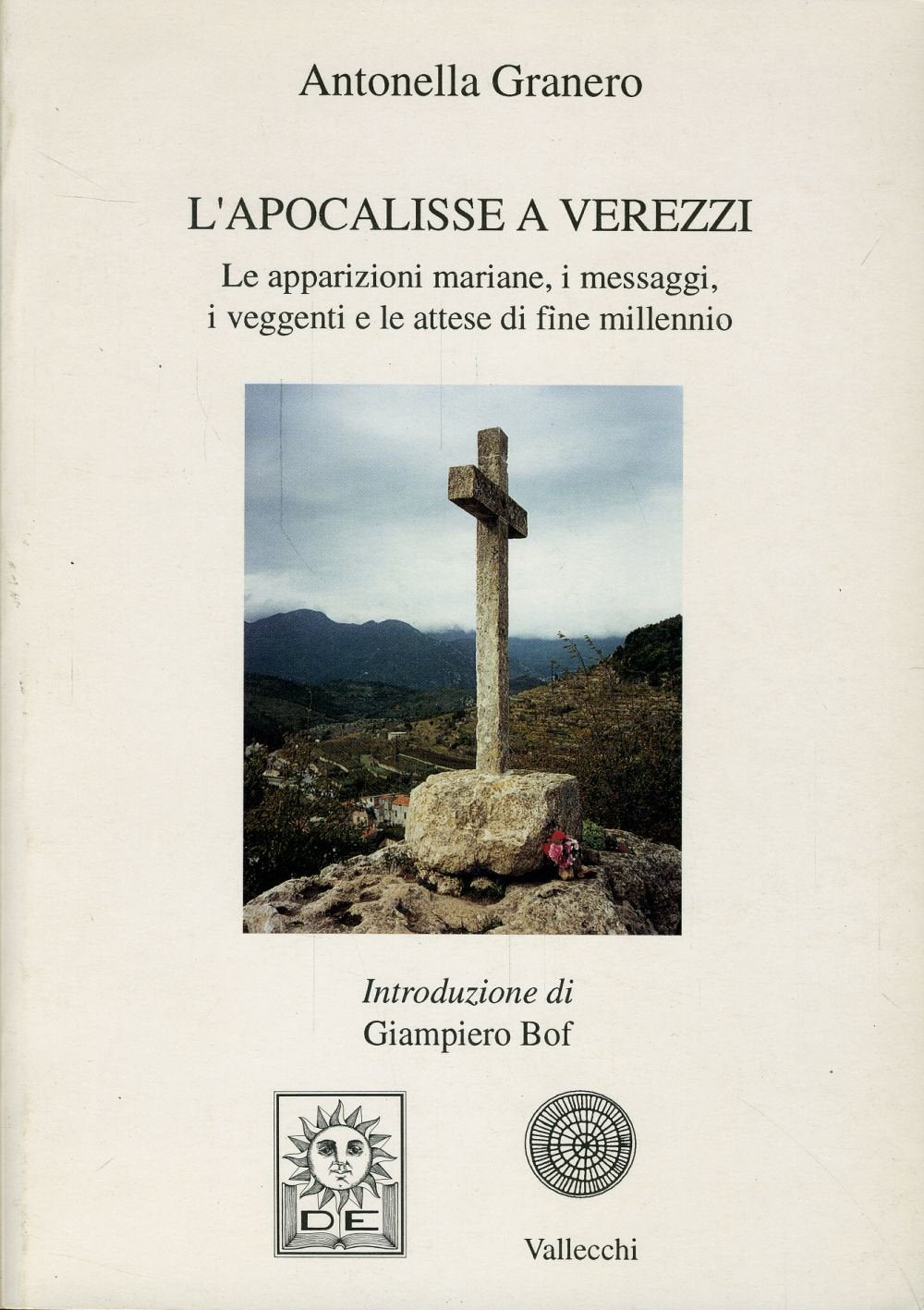 L'apocalisse a Verezzi. Le apparizioni mariane, i messaggi, i veggenti e le attese di fine millennio Religion & Esotericism