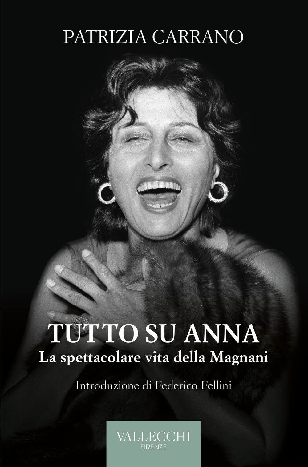 Tutto su Anna. La spettacolare vita della Magnani book