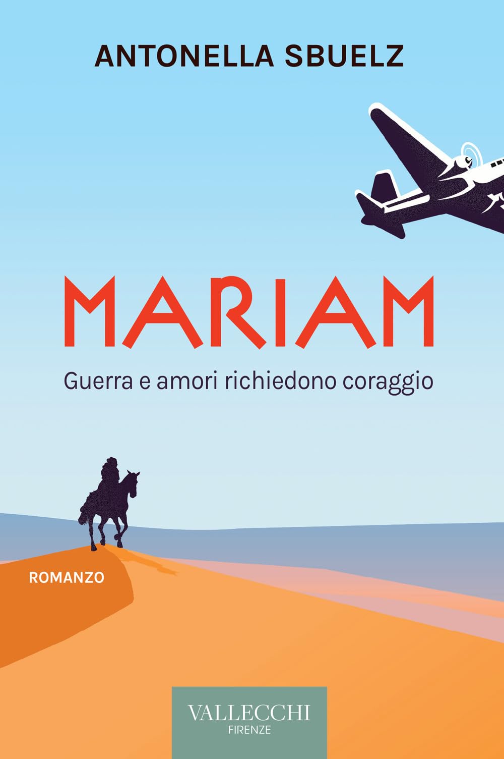Mariam. Guerra e amori richiedono coraggio (Narrativa) Historical Fiction
