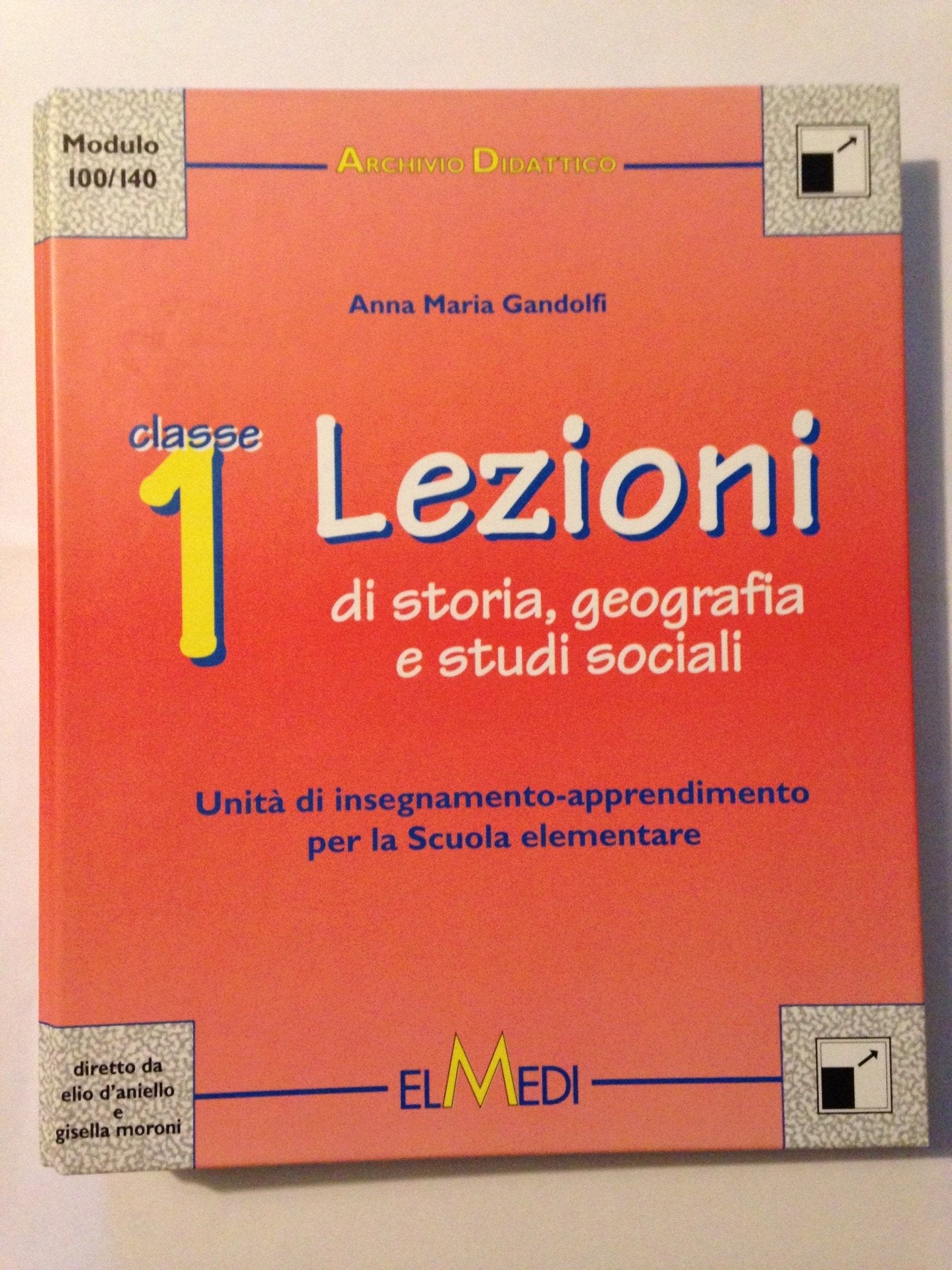 Lezioni. Unità di insegnamento-apprendimento. Storia, geografia e studi sociali. Guida per l'insegnante. Per la 1ª classe elementare book