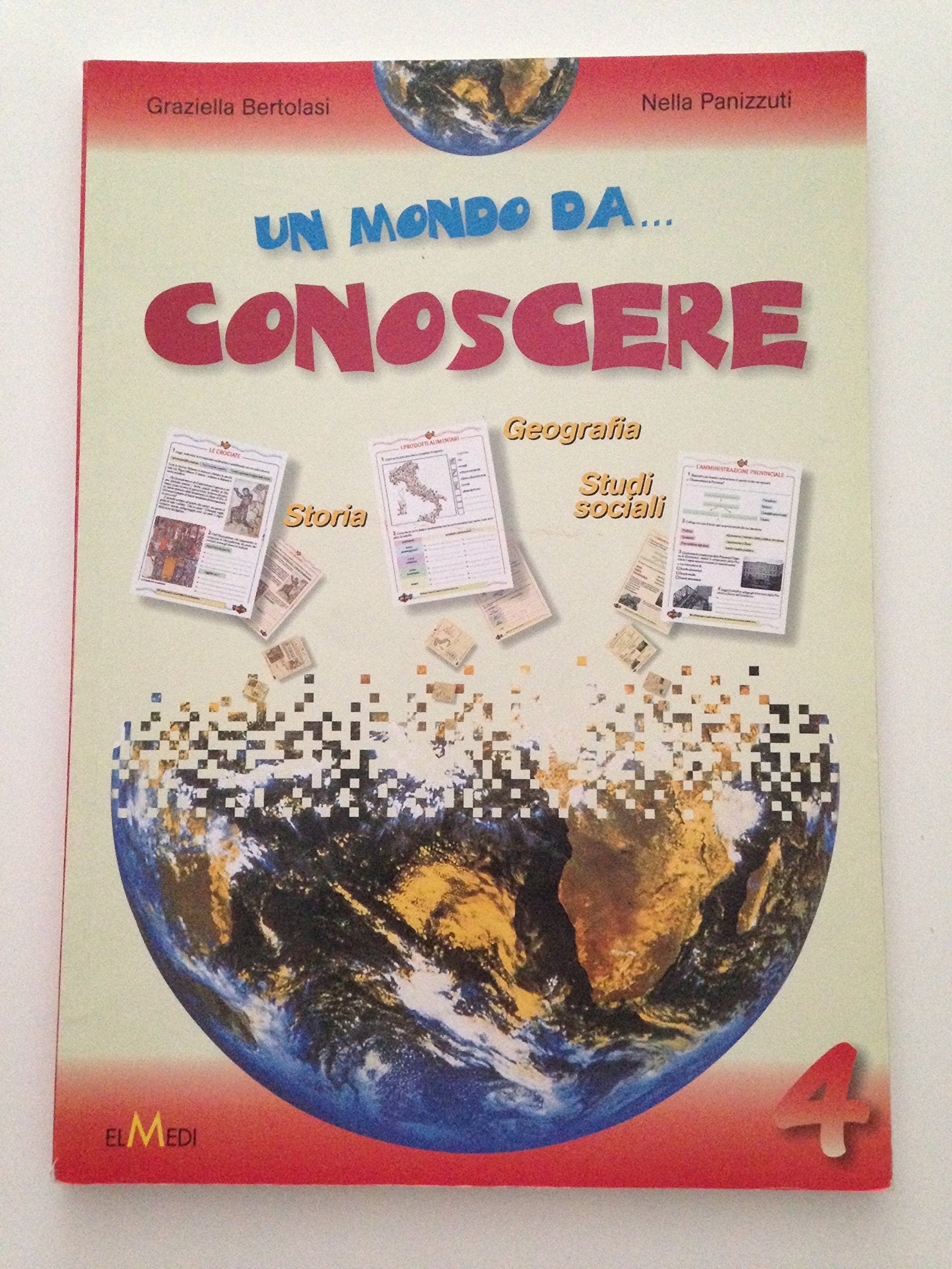 Un mondo da... Conoscere. Storia, geografia, studi sociali. Per la 4ª classe elementare book