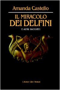 Il miracolo dei delfini. Il «coraggio della malattia» raccontato da un'illustre psicologa book