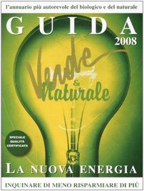 Guida verde & naturale 2008. La nuova energia. Inquinare di meno, risparmiare di più Mathematics
