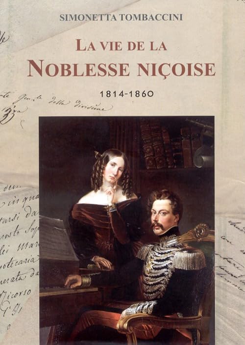 La vie de la Noblesse Niçoise 1814-1860. Ediz. francese book