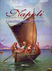 Napoli. Il paradiso visto dall'inferno. Ediz. illustrata book