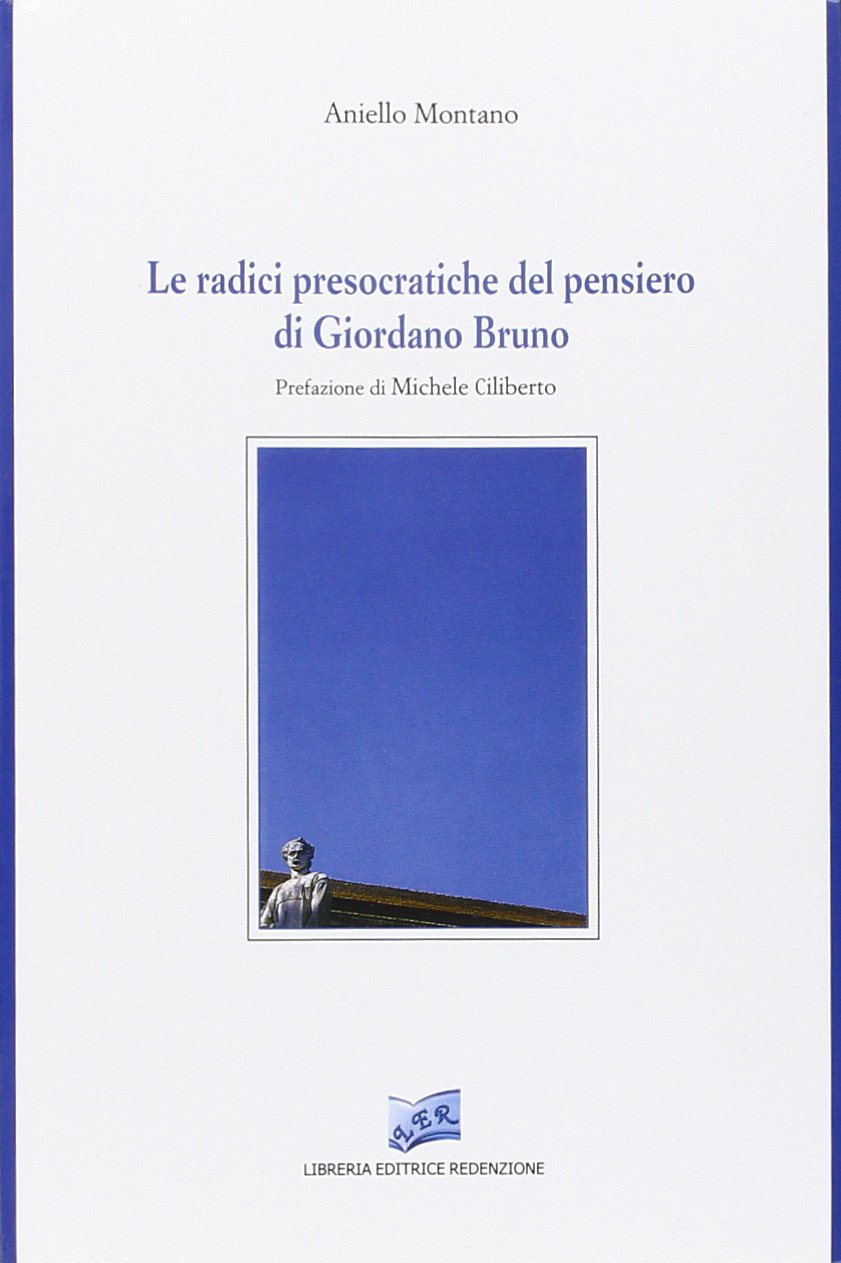 Le Radici Presocratiche Del Pensiero Di Giordano Bruno Philosophy