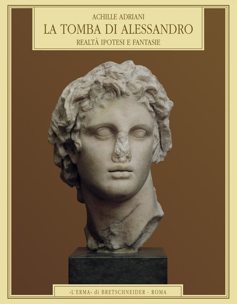 La Tomba Di Alessandro: Realta Ipotesi E Fantasie (Documenti E Ricerche D'Arte Alessandrina, VI) Social Sciences