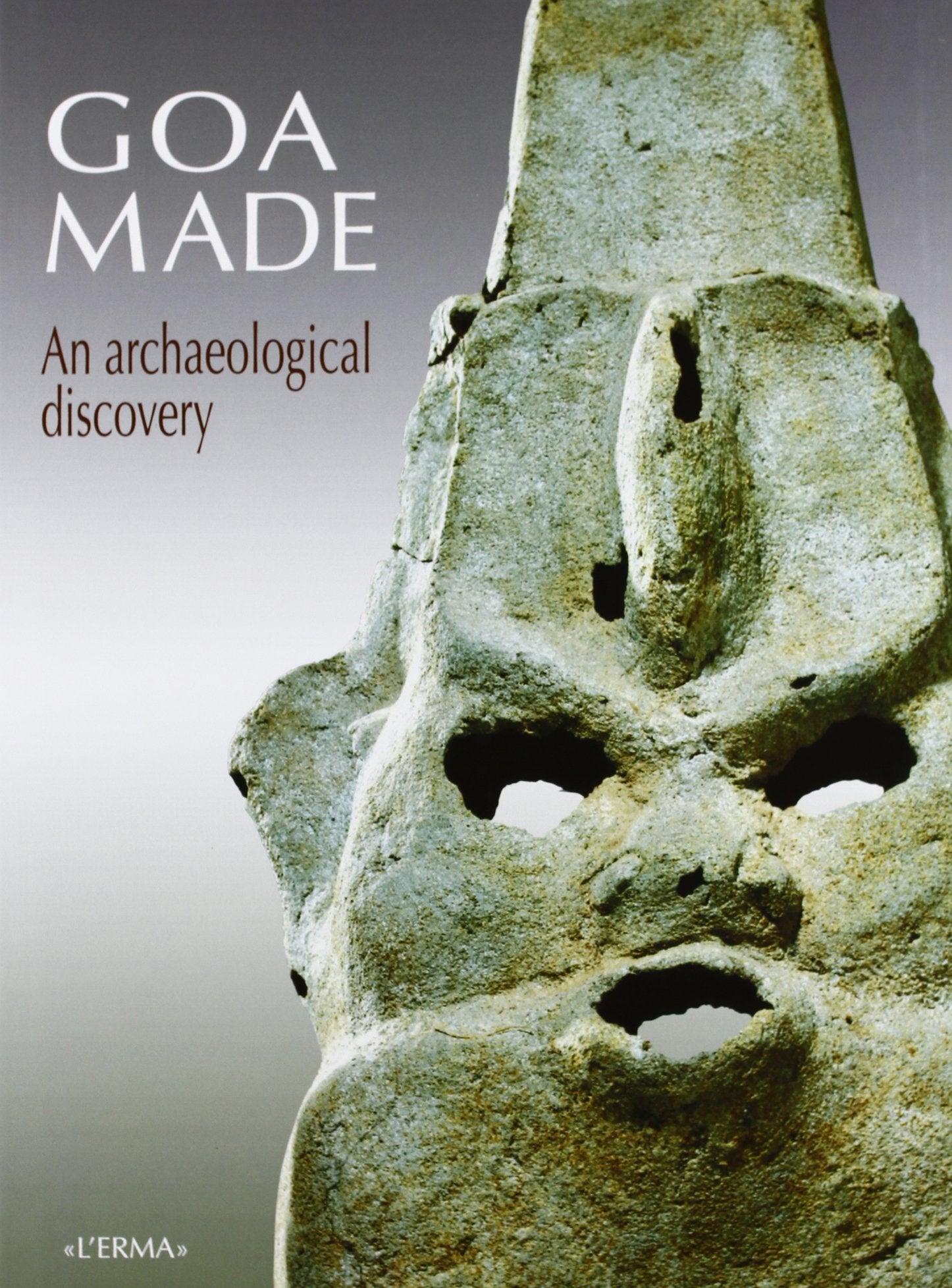 Goa Made. An archaeological discovery (Bibliotheca archaeologica) Natural Sciences