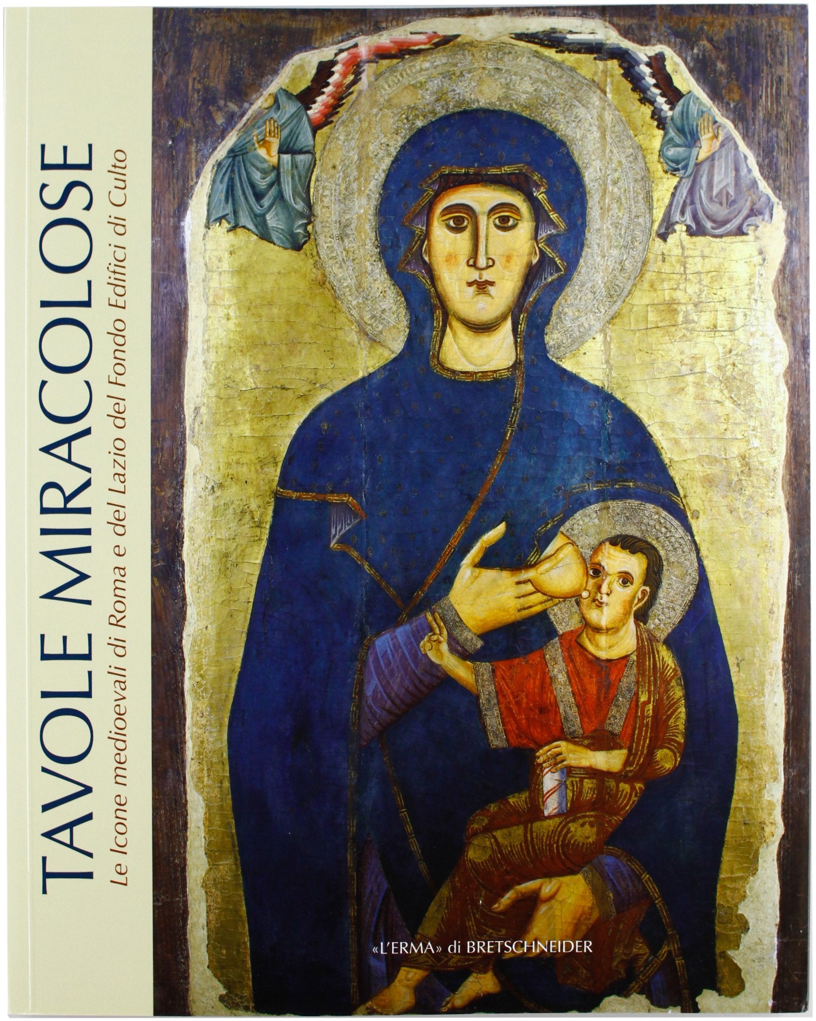 Tavole miracolose. Le icone medievali di Roma e del Lazio del Fondo edifici di culto. Ediz. illustrata (Cataloghi mostre) Film, Art & Culture