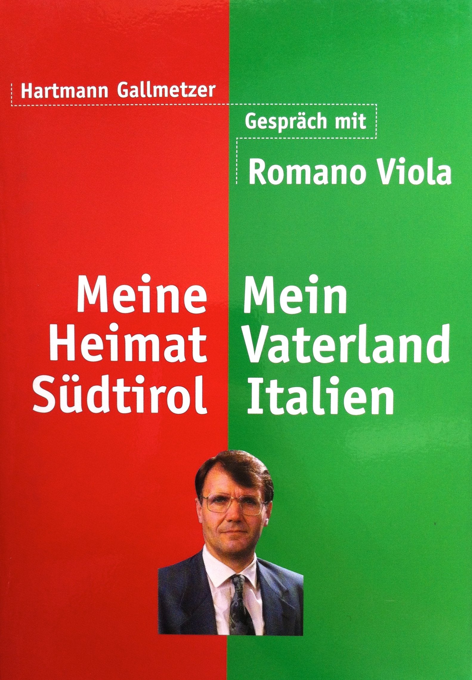 Meine Heimat Südtirol - Mein Vaterland Italien: Ein Gespräch mit Romano Viola Politics & History